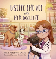 Lisette the Vet and Her Dog Jett 0999673556 Book Cover