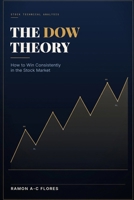 The Dow Theory: How to Win Consistently in the Stock Market B0HBMKYW3T Book Cover