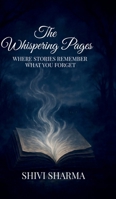 The Whispering Pages: Where stories remember what you forget B0F8JG6RLK Book Cover