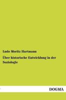 ber Historische Entwickelung: Sechs Vortrge Zur Einleitung in Eine Historische Soziologie (Classic Reprint) 3846041556 Book Cover