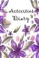 Activities Diary: For Recording Activities You Love. 1986119238 Book Cover