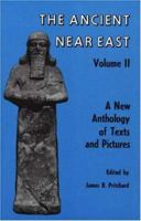 Ancient Near East, Volume 2: A New Anthology of Texts and Pictures 0691002096 Book Cover