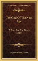 The God Of The New Age: A Tract For The Times 1011580578 Book Cover