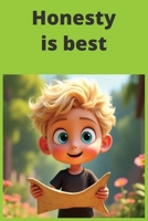 Honesty is best: Young boy chooses the right path B0HD9J9H4T Book Cover