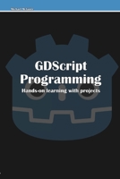 GDScript Programming: Hands-on learning with projects 1794833404 Book Cover