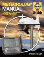 Meteorology Manual: The Practical Guide to the Weather 0857332724 Book Cover