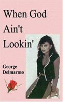 When God Ain't Lookin 1594530610 Book Cover