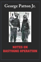 NOTES ON BASTOGNE OPERATION 1941656625 Book Cover