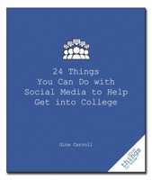 24 Things You Can Do with Social Media to Help Get Into College 159652748X Book Cover