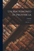 Un Matrimonio In Provincia: Racconto ...... 1016905009 Book Cover