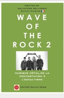 Wave Of The Rock 2: Musique métal, De la contestation à l'occultisme B08BWGWKKK Book Cover