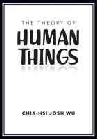 The Theory of Human Things 0228807549 Book Cover