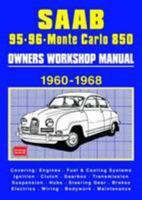 Saab 95.96.Monte Carlo 850 Owners Workshop Manual 1960-1968: Workshop Manual 1783180404 Book Cover