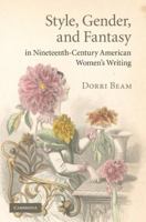 Style, Gender, and Fantasy in Nineteenth-Century American Women's Writing 052176968X Book Cover