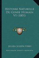 Histoire Naturelle Du Genre Humain, Volume 1... 1120501989 Book Cover