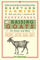 Backyard Farming: Raising Goats: For Dairy and Meat 1578264731 Book Cover