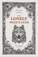 The Lonely Wolf's Club: It's Time to Find Your Pack 1735935298 Book Cover