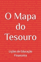 O Mapa do Tesouro: E o Código Matrix do Mercado de Ações B08BF14FBL Book Cover