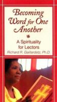 Becoming Word for One Another: A Spirituality for Lectors 0764807730 Book Cover
