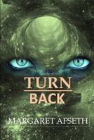 Turn Back - A Sci-Fi Romance 0992163811 Book Cover