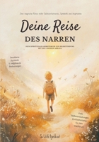Deine Reise des Narren: Dein spirituelles Arbeitsbuch zur Selbstfindung mit den großen Arkana (German Edition) 3769323963 Book Cover