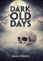 Dark Old Days 1664112529 Book Cover