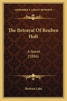 The Betrayal of Reuben Holt 1166999319 Book Cover