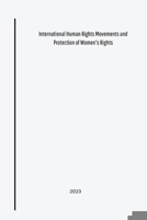 International Human Rights Movements and Protection of Women's Rights 1805299875 Book Cover