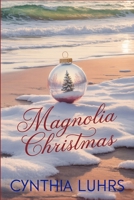 Magnolia Christmas B0BZBN93KF Book Cover