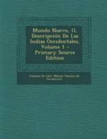 Mundo Nuevo, O, Descripcin De Las Indias Occidentales, Volume 1 - Primary Source Edition 1017211191 Book Cover