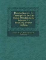 Mundo Nuevo, O, Descripci�n De Las Indias Occidentales, Volume 1 - Primary Source Edition 1017211191 Book Cover