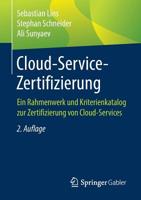 Cloud-Service-Zertifizierung: Ein Rahmenwerk und Kriterienkatalog zur Zertifizierung von Cloud-Services 3662588560 Book Cover
