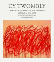 CY Twombly: Catalogue Raisonne of the Paintings 1996-2006 3829603665 Book Cover
