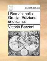 I Romani nella Grecia. Edizione undecima. 1170803377 Book Cover