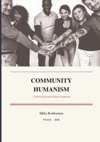Community Humanism: A World Beyond Global Feudalism 9528088708 Book Cover