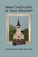 How Comfortable Is Your Church?: Sermons by Rev. Major John Fraser B08LN97BM6 Book Cover