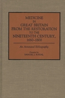 Medicine in Great Britain from the Restoration to the Nineteenth Century, 1660-1800: An Annotated Bibliography (Bibliographies & Indexes in Medical Studies) 0313281157 Book Cover