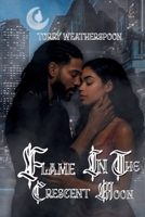 Flame In The Crescent Moon B0FN9BZGWN Book Cover
