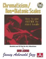 Chromaticism / Non-Diatonic Scales: How to Play Outside the Stated Tonality, Book & CD 156224051X Book Cover