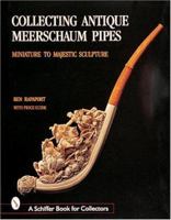 Collecting Antique Meerschaum Pipes: Miniature to Majestic Sculpture (Schiffer Book for Collectors) 0764307657 Book Cover