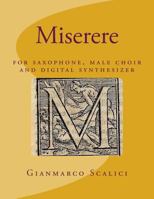 Miserere: Psalm 51: for saxophone male choir and synthesizer 1979961077 Book Cover