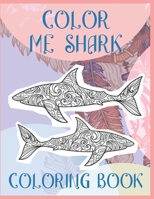 Color me Shark - Coloring Book ?? B088BH5HX8 Book Cover