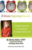 2 Minute Organizing Miracles: Simple Secrets to Leading an Organized Life 1469959488 Book Cover