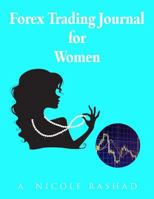 Forex Trading Journal for Women: (4 Trades/Page, 180 Trade Pages) (8.5 X 11) Teal 1984238337 Book Cover