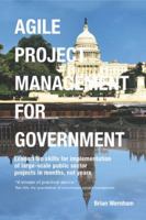 Agile Project Management for Government 0957223404 Book Cover