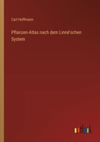 Pflanzen-Atlas nach dem Linné'schen System 3368508792 Book Cover