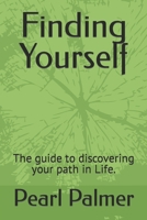 Finding Yourself: The guide to discovering your path in Life. B0C2SY664Q Book Cover