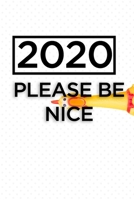 2020 please be nice: Personalized address book to organize your contacts this 2020 | unique refillable gift address book for your lover this valentine 1653510056 Book Cover