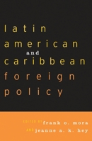 Latin American and Caribbean Foreign Policy 0742516016 Book Cover