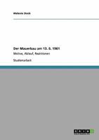 Der Mauerbau am 13. 8. 1961: Motive, Ablauf, Reaktionen 3640327888 Book Cover
